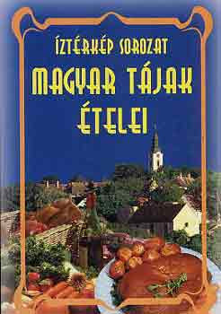 Magyar tájak ételei - Verhóczki István