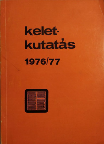 Keletkutatás 1976/77 - Tanulmányok az orientalisztika köréből - Kara György (szerk.), Terjék József (szerk.)
