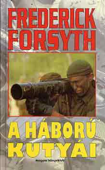 A háború kutyái - Frederick Forsyth