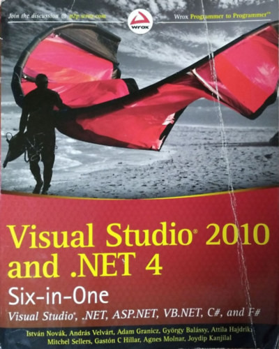 Visual Studio 2010 and .NET 4 Six-in-One - Novák István, Velvárt András, Granicz Adam, Balássy György, Hajdrik Attila
