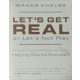 Let's Get Real or Let's Not Play - The Demise of Dysfunctional Selling and the Advent of Helping Clients Succeed - Mahan Khalsa
