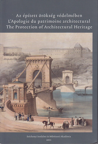 Az épített örökség védelmében - L'Apologie du patrimoine architectural - The Protection of Architectural Heritage - 