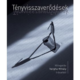 Tényvisszaverődések - Vargha Mihály