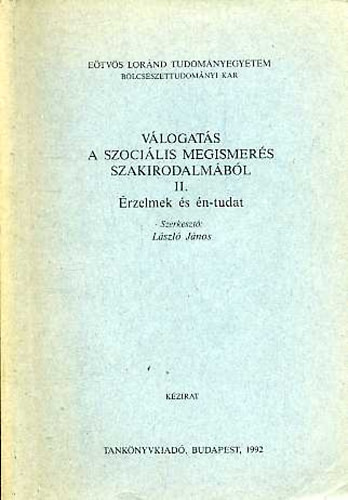 Válogatás a szociális megismerés szakirodalmából II. Érzelmek és én-tudat - László János (szerk.)