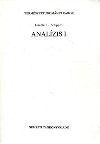 Analízis I. - Leindler L.-Schipp F.