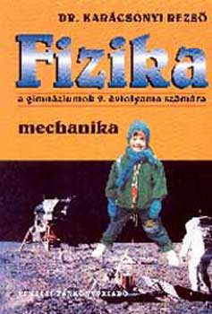 Fizika a gimnáziumok 9. évfolyama számára - Mechanika - Dr. Karácsonyi Rezső