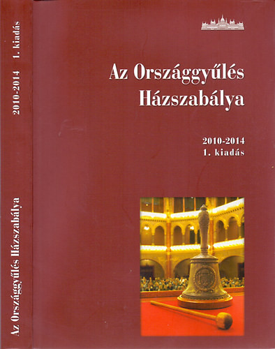 Az Országgyűlés Házszabálya 2010-2014 (1. kiadás) - Háziné dr. Varga Mária (szerk.)