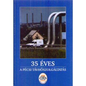   35 éves a pécsi távhőszolgáltatás - Dr. Hernády Alajos, Dr. Aradi Lászlóné, Balázsné Lovász Katalin, Blaskó Józsefné, Gasz Zoltán, Győri Csaba, Illés Lajos, Kovaliczky János
