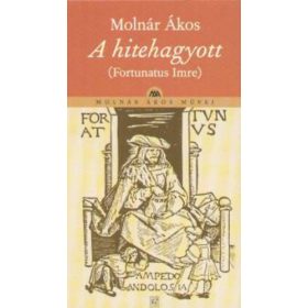 A hitehagyott - Molnár Ákos