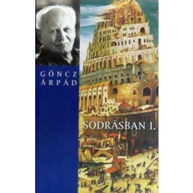 Sodrásban I-II. - Göncz Árpád