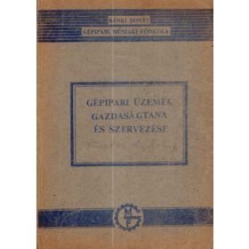   Gépipari üzemek gazdaságtana és szervezése - Dr. Cotel Kornél
