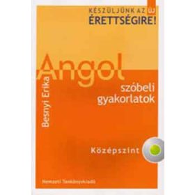   Készüljünk az új érettségire! Angol szóbeli gyakorlatok. Középszint - Besnyi Erika