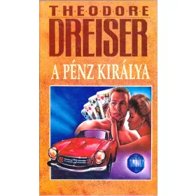 A pénz királya I. - Theodore Dreiser
