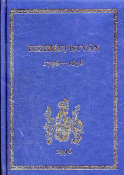 Bezerédj István 1796-1856 - Kurucz Rózsa (szerk.)