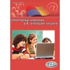   Informatikai ismeretek a 8. évfolyam részére - Farkas Csaba