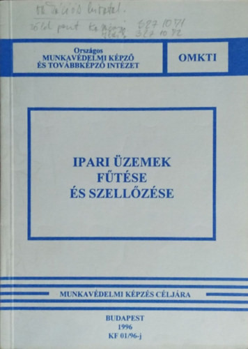 Ipari üzemek fűtése és szellőzése - Munkavédelmi képzés céljára - Sircz János