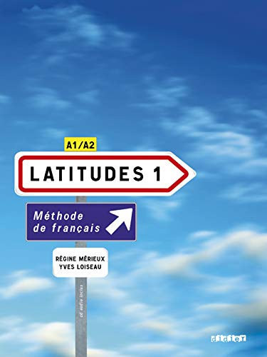 Latitudes 1 - Methode De Francais A1/A2 - Régine Mérieux - Yves Loiseau