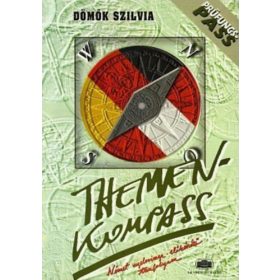   Themen-Kompass - Előkészítő tanfolyam a "C" típusú középfokú német nyelcvvizsgára - Dömők Szilvia