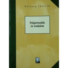   Polgárosodás és irodalom (Kölcsey füzetek III.) - Alexa Károly (szerk.)