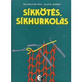 Síkkötés, síkhurkolás - Selmeci István-Zoles József