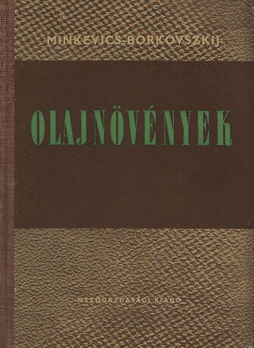 Olajnövények - Minkevics; Borkovszkij