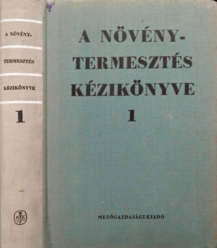 A növénytermesztés kézikönyve I. - Láng Géza (szerk.)