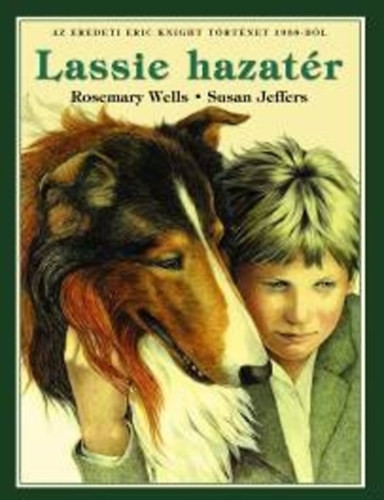 Lassie hazatér - Rosemary Wells; Susan Jeffers