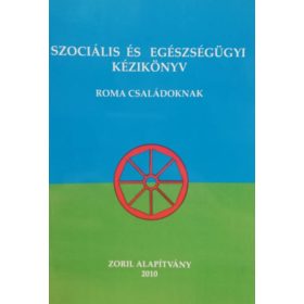  Szociális és egészségügyi kézikönyv roma családoknak -