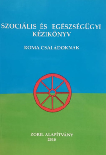 Szociális és egészségügyi kézikönyv roma családoknak - 