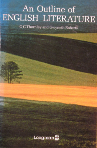 An Outline of English Literature - G. C. Thornley - Gwyneth Roberts
