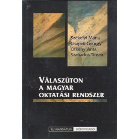   Válaszúton a magyar oktatási rendszer - Etal.; Csepeli György; Székelyi Mária; Örkény Antal; Szabados Tímea