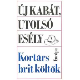 Új kabát, utolsó esély - Kortárs brit költők -