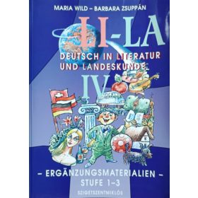   LI-LA - Deutsch in Literatur und Landeskunde IV. - Maria Wild - Barbara Zsuppán