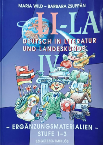 LI-LA - Deutsch in Literatur und Landeskunde IV. - Maria Wild - Barbara Zsuppán