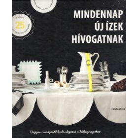   Mindennap új ízek hívogatnak - Stina Holmberg; Sebastian Persson