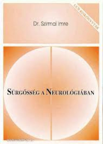 Sürgősség a Neurológiában - Dr. Szirmai Imre