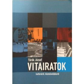   Vitairatok kultúráról, közművelődésről - Török József