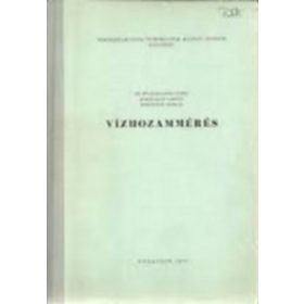   Vízhozammérés - Dr. Starosolszky Ödön; Muszkalay László; Börzsönyi András