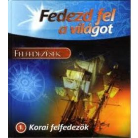 Fedezd fel a világot - Korai felfedezők 1. -