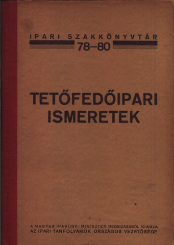 Tetőfedőipari ismeretek (Ipari szakkönyvtár 78-80) - Sporik György (összeáll.)