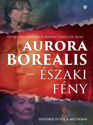 Aurora Borealis - Északi fény - Pataki Éva, Mészáros Márta, Törőcsik Mari