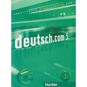 deutsch.com 3. Arbeitsbuch mit Audio-CD zum Arbeitsbuch -