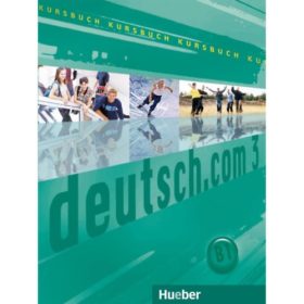  Deutsch.com 3 - Kursbuch - Vicente, Sara; Neuner, Gerhard; Cristache, Carmen; Pilypaityté, Lina