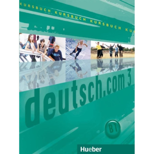 Deutsch.com 3 - Kursbuch - Vicente, Sara; Neuner, Gerhard; Cristache, Carmen; Pilypaityté, Lina