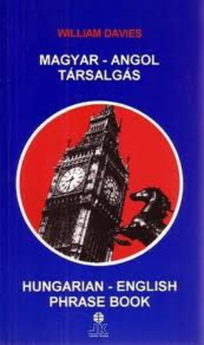 Magyar-angol társalgás - HUNGARIAN-ENGLISH PHRASE BOOK - William Davies