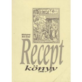 Recept könyv - Molnárné Bíró Erzsi