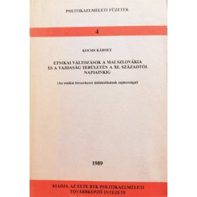   Etnikai változások a mai Szlovákia és a Vajdaság területén a XI. századtól napjainkig (Az etnikai térszerkezet átalakulásának sajátosságai) - Kocsis Károly