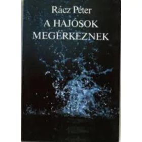 A hajósok megérkeznek - Rácz Péter
