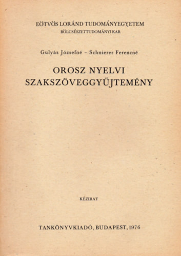 Orosz nyelvi szakszöveggyűjtemény (Kézirat) - Gulyás Józsefné; Schnierer Ferencné