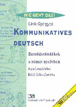 Kommunikatives Deutsch. Beszédszándékok németül - Lázár Györgyné; Erich Schaufl